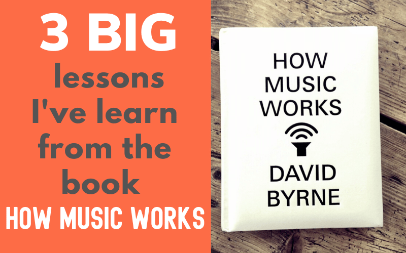 how music works 3 big lessons